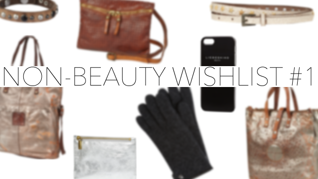 Non-Beauty Wishlist #1 FashionID Accessoires